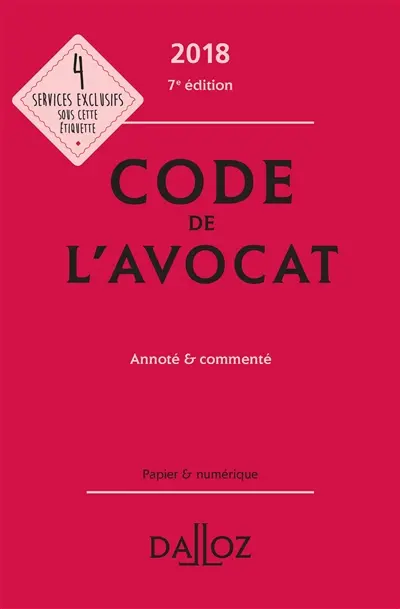 Code de l'avocat 2018, annoté & commenté
