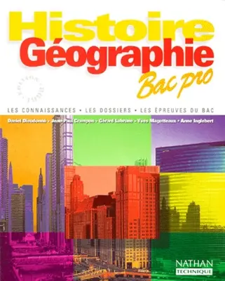 Histoire, géographie, bac pro : les connaissances, les dossiers, les épreuves du bac