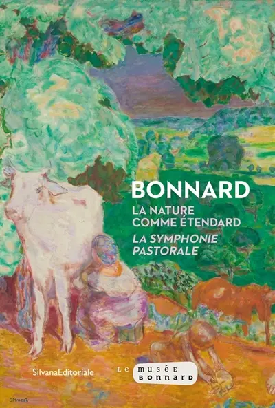 Bonnard, la nature comme étendard : La symphonie pastorale