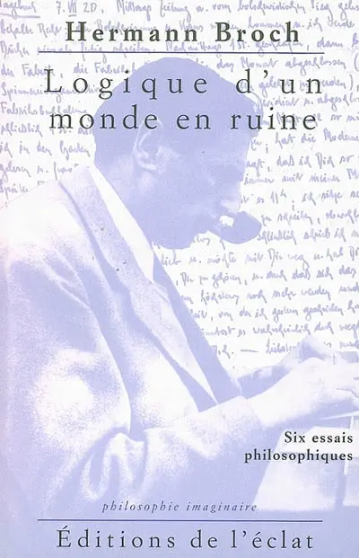 Logique d'un monde en ruine : six essais philosophiques