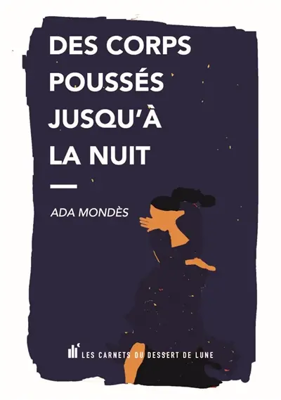 Des corps poussés jusqu'à la nuit