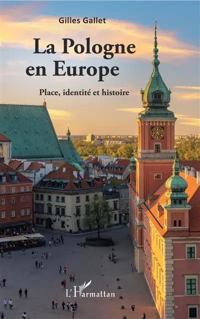 La Pologne en Europe : place, identité et histoire