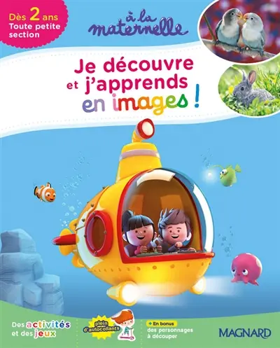 Je découvre et j'apprends en images ! : dès 2 ans, toute petite section : des activités et des jeux