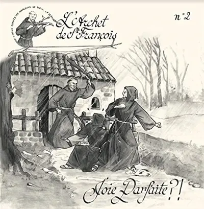 L'archet de saint François. Vol. 2. Joie parfaite ?!
