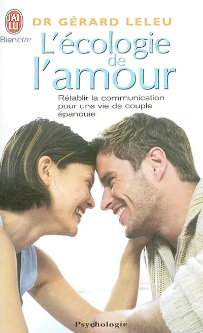L'écologie de l'amour : rétablir la communication pour une vie de couple épanouie