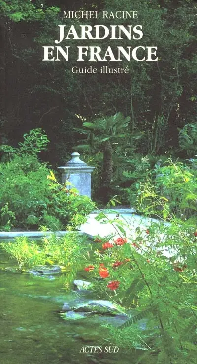 Jardins en France : guide illustré