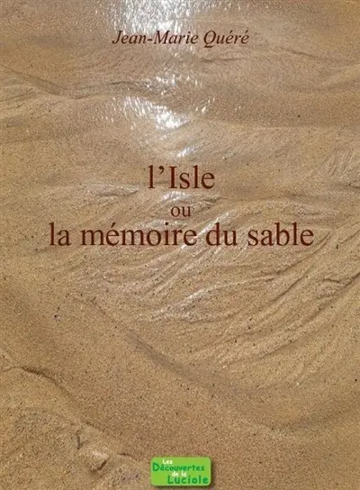 L'Isle ou La mémoire du sable