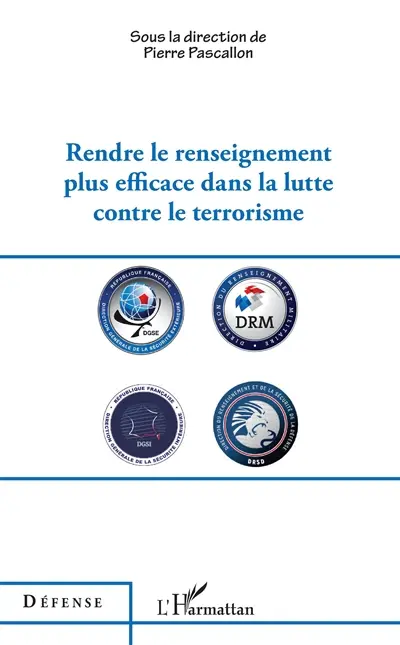 Rendre le renseignement plus efficace dans la lutte contre le terrorisme