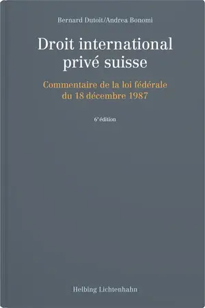 Droit international privé suisse : commentaire de la loi fédérale du 18 décembre 1987