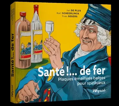 Santé !... de fer : plaques émaillées belges pour spiritueux