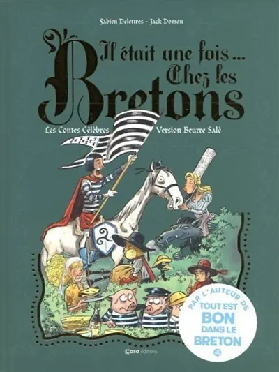 Il était une fois chez les Bretons : les contes célèbres version beurre salé
