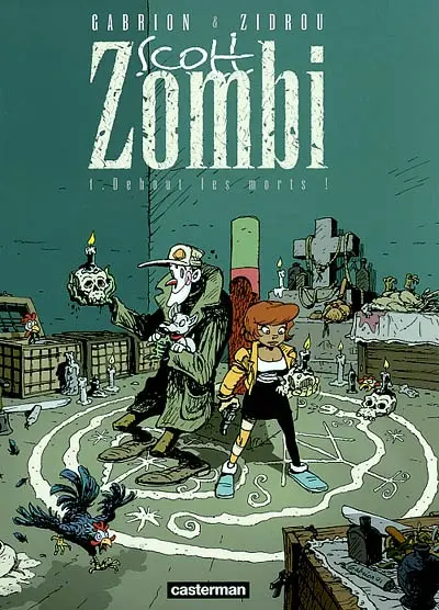 Scott Zombi. Vol. 1. Debout les morts !