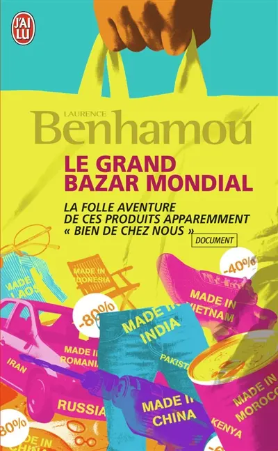 Le grand bazar mondial : la folle aventure de ces produits apparemment bien de chez nous : enquête