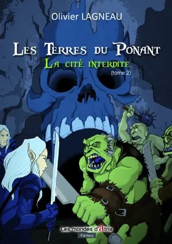 Les terres du Ponant. Vol. 2. La Cité interdite