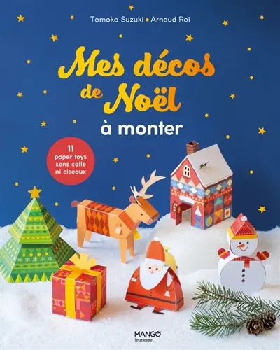 Mes décos de Noël à monter : 11 paper toys sans colle ni ciseaux