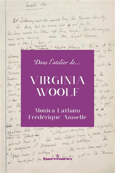 Dans l'atelier de Virginia Woolf