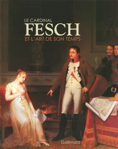 Le cardinal Fesch et l'art de son temps : Fragonard, Marguerite Gérard, Jacques Sablet, Louis-Léopold Boilly...