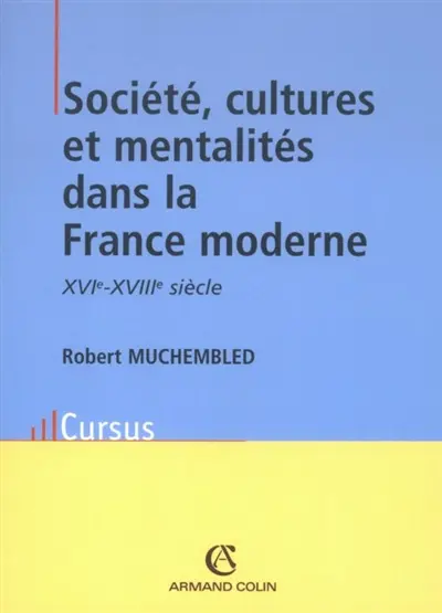 Société, cultures et mentalités dans la France moderne : XVIe-XVIIIe siècle