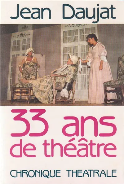 33 ans de théâtre : chronique théâtrale