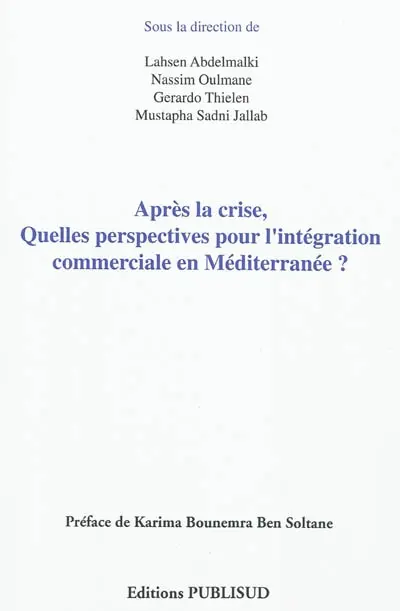 Après la crise : quelles perspectives pour l'intégration commerciale en Méditerranée ?
