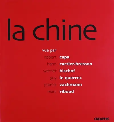 La Chine : vue par Robert Capa, Henri Cartier-Bresson, Werner Bischof, Guy le Querrec, Patrick Zachmann, Marc Riboud : exposition, Aix-en-Provence, Pavillon de Vendôme, mai à septembre 2004