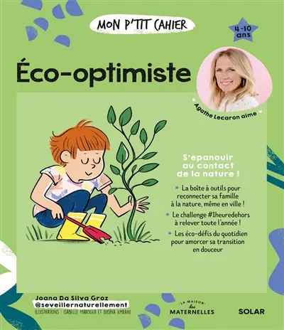 Mon p'tit cahier éco-optimiste : s'épanouir au contact de la nature ! : 4-10 ans