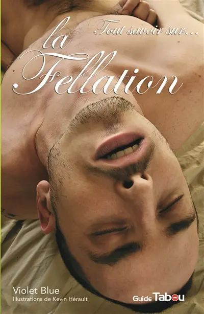 Tout savoir sur la fellation