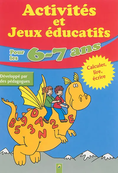 Activités et jeux éducatifs pour les 6-7 ans : calculer, lire, écrire
