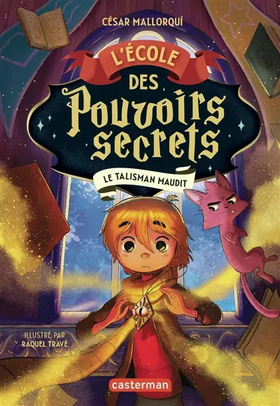 L'Ecole des pouvoirs secrets. Vol. 2. Le talisman maudit