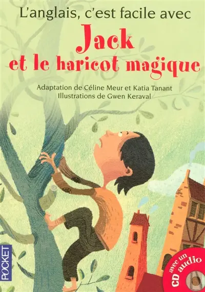 Jack et le haricot magique : d'après le conte traditionnel Jack and the Beanstalk