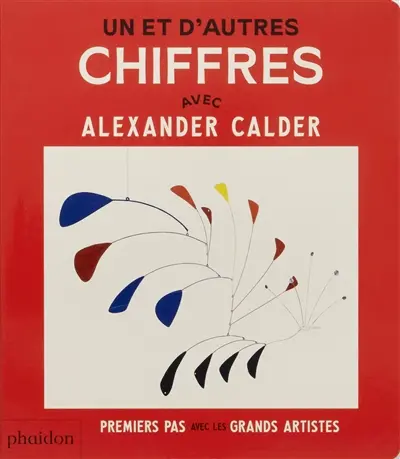 Un et d'autres chiffres : avec Alexander Calder
