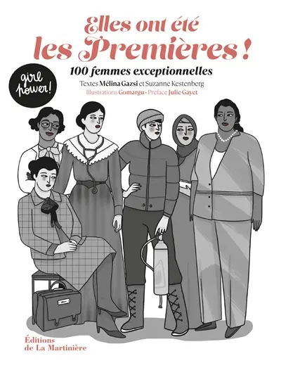 Elles ont été les premières ! : 100 femmes exceptionnelles