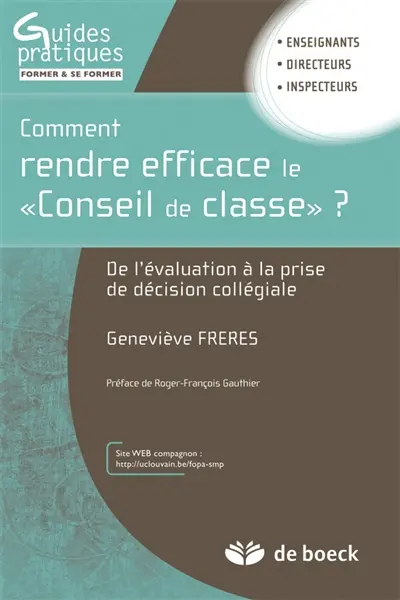 Comment rendre efficace le conseil de classe ? : de l'évaluation à la prise de décision collégiale