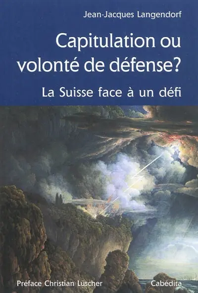 Capitulation ou volonté de défense ? : la Suisse face à un défi