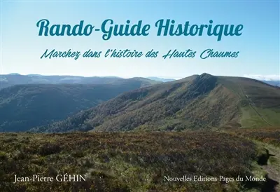 Rando-guide historique : marchez dans l'histoire des Hautes Chaumes