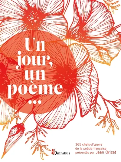 Un jour, un poème... : 365 chefs-d'oeuvre de la poésie française