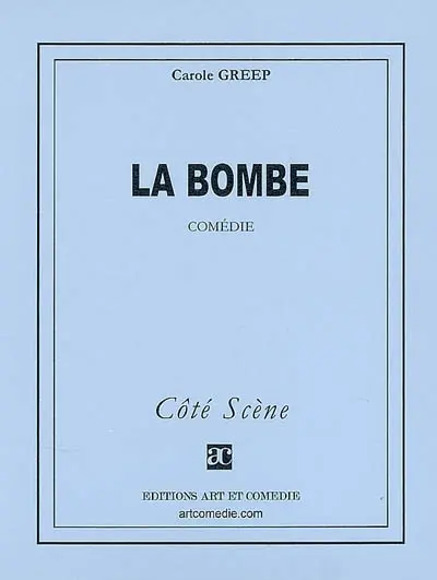 La bombe : comédie