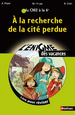 A la recherche de la cité perdue : lire pour réviser du CM1 au CM2, 9-10 ans