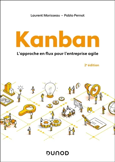 Kanban : l'approche en flux pour l'entreprise agile