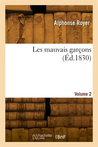 Les mauvais garçons. Volume 2