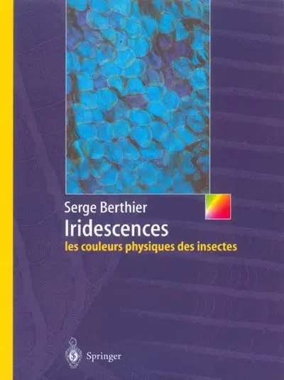 Iridescences, les couleurs physiques des insectes