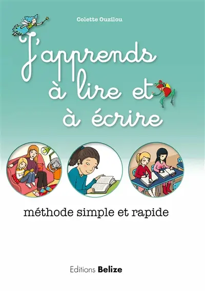 J'apprends à lire et à écrire : méthode simple et rapide