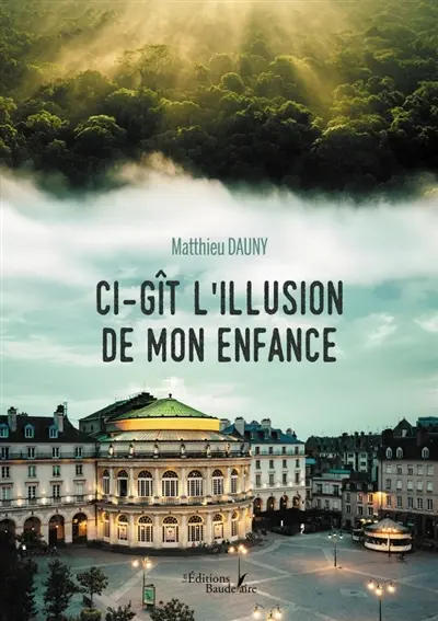 Ci-gît l'illusion de mon enfance