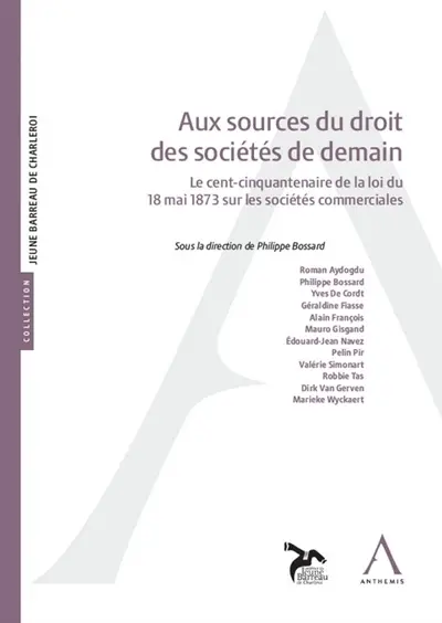 Aux sources du droit des sociétés de demain : le cent-cinquantenaire de la loi du 18 mai 1873 sur les sociétés commerciales