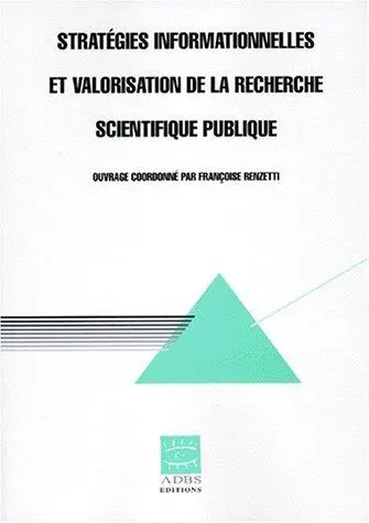 Stratégies informationnelles et valorisation de la recherche scientifique publique