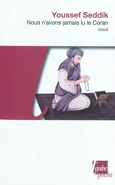 Nous n'avons jamais lu le Coran : essai