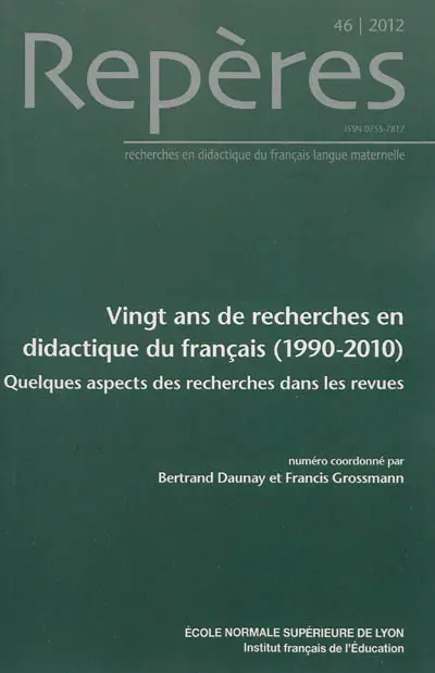 Repères : recherches en didactique du français langue maternelle, n° 46. Vingt ans de recherches en didactique du français (1990-2010) : quelques aspects des recherches dans les revues