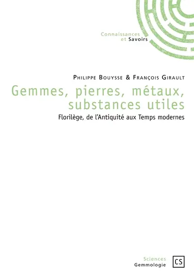 Gemmes, pierres, métaux, substances utiles : florilège, de l'Antiquité aux temps modernes