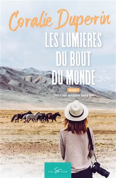 Les lumières du bout du monde : Tome 1 : Dans les steppes sans fin