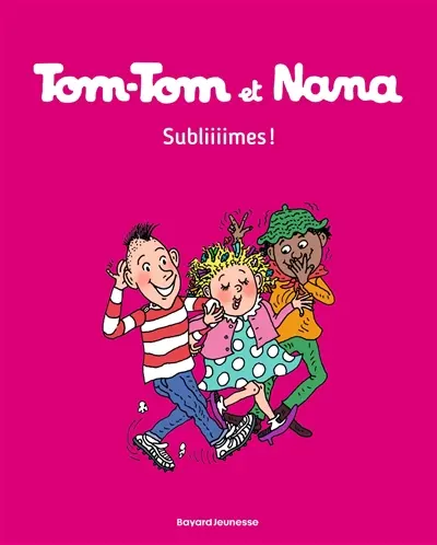Tom-Tom et Nana. Vol. 32. Subliiiimes !